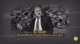DTX Heydər Əliyevin anım günü ilə əlaqədar video paylaşdı - VİDEO
