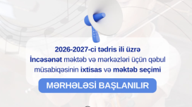 İncəsənət məktəb və mərkəzlərinə qəbul müsabiqəsinin ixtisas və məktəb seçimi mərhələsinə başlanılıb