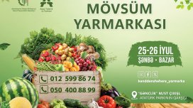 25-26 iyul tarixlərində &ldquo;Kənddən Şəhərə&rdquo; yarmarkası keçiriləcək