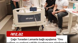 Çağrı Tunadan Ləmanla bağlı açıqlama: &ldquo;Onu sağlam və xoşbəxt şəkildə Azərbaycana göndərmək üçün mübarizəmizi davam etdirəcəyik&rdquo;