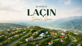 Bu gün Laçın Şəhəri Günüdür