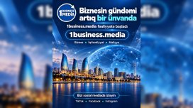 Biznesin gündəmi artıq bir ünvanda - 1business.media fəaliyyətə başladı