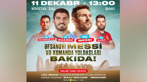 Lionel Messi komanda yoldaşları ilə birlikdə Bakıya gəlir
