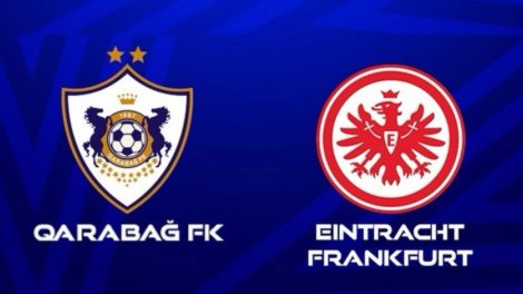 &ldquo;Qarabağ&rdquo; &ndash; &ldquo;Frankfurt&rdquo;: Gözləntilər nələrdir?