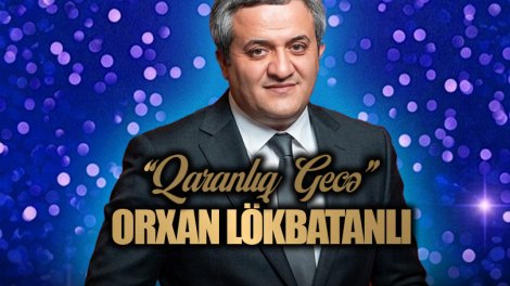 Orxan Lökbatanlı konsert verəcək