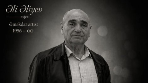 Azərbaycanda Əməkdar artist vəfat etdi