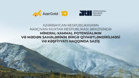 
"AzerGold" Naxçıvanın mineral potensialını xarici şirkətlə birgə araşdıracaq
