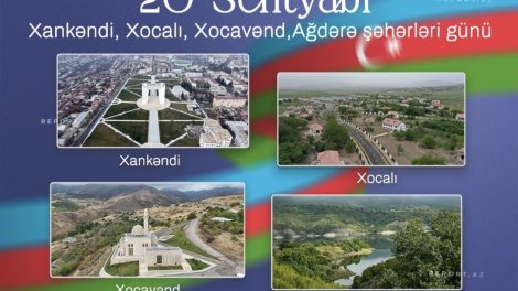 Bu gün Xankəndi, Xocalı, Xocavənd və Ağdərə şəhərləri günüdür