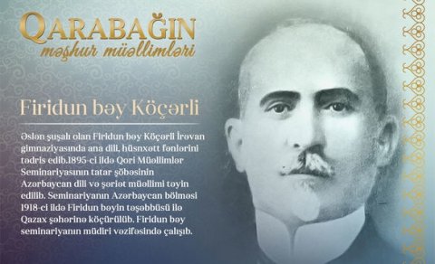 “Qarabağın məşhur müəllimləri” layihəsi davam edir - Firidun bəy Köçərli