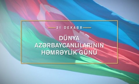 Bu gün - Dünya Azərbaycanlılarının Həmrəylik Günüdür