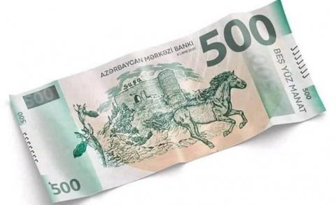 Dövriyyəyə 500 manatlıq əskinaslar buraxılıb? - RƏSMİ AÇIQLAMA