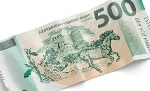 Mərkəzi Bankdan 500 manatlıq əskinasla bağlı AÇIQLAMA