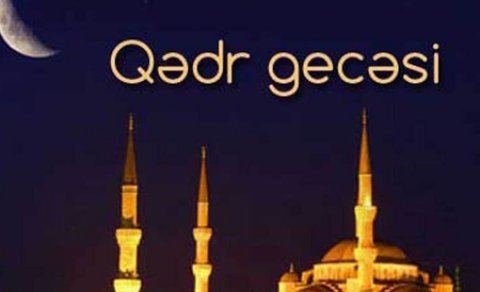 Bu gecə ikinci Qədr gecəsidir