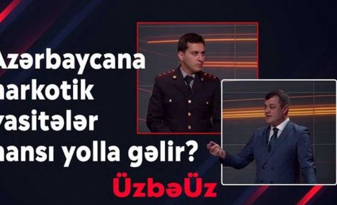 Narkotik vasitələr Azərbaycana haradan gəlir? - VİDEO