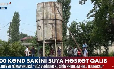 Qubada 500 nəfər kənd sakini suya həsrət qalıb (VİDEO)