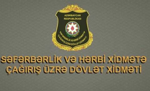 Səfərbərlik Xidməti çağırışçılarla bağlı məlumat yaydı