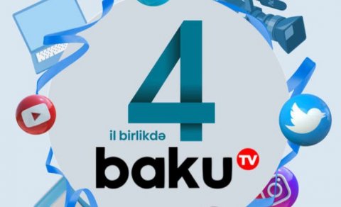 Baku TV-nin 4 yaşı tamam olur