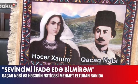 Qaçaq Nəbinin nəticəsi tarixi həqiqəti açıqladı - VİDEO