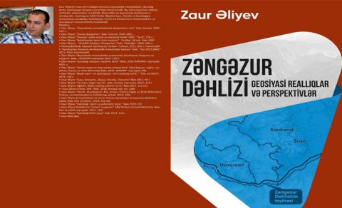 “Zəngəzur dəhlizi: geosiyasi realliqlar və perspektívlər”  kitabı çap edildi