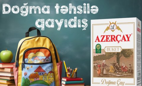 Doğma çay hər kəsi “Məktəbə qayıdış” festivalına dəvət edir