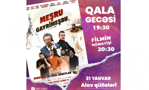 Park Cinemada "Qanuni və Qeyri-Qanuni" filminin qala gecəsi
