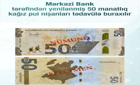 Azərbaycanda yeni 50 manatlar dövriyyəyə buraxıldı