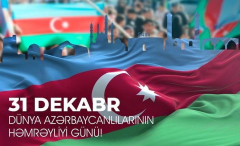 Bu gün Dünya Azərbaycanlılarının Həmrəyliyi Günüdür