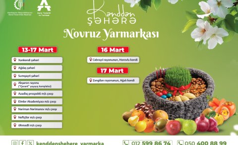 İşğaldan azad olunmuş ərazilərdə &ldquo;Kənddən Şəhərə&rdquo; Novruz yarmarkası təşkil olunacaq
