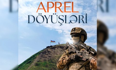 MN: Aprel döyüşləri Zəfərə gedən yolun əsasını qoyub