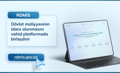 Dövlət maliyyəsinin idarə olunması vahid platformada birləşdirilir