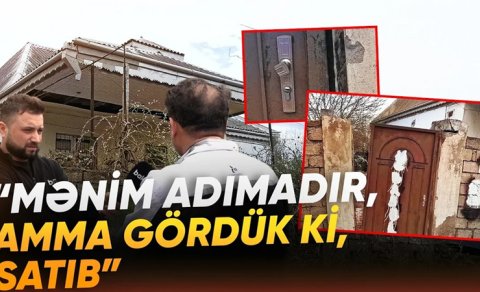 Qardaşlar arasında mülk davası: "Yalançıdır, hamısını zəbt edib!" - VİDEO
