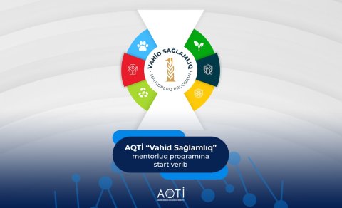 AQTİ &ldquo;Vahid Sağlamlıq&rdquo; mentorluq proqramına start verir