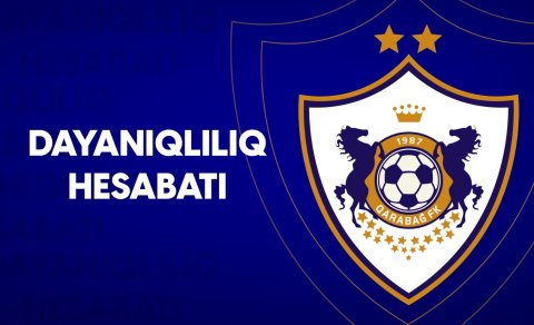 "Qarabağ" regionda ilk Dayanıqlılıq Hesabatını təqdim etdi