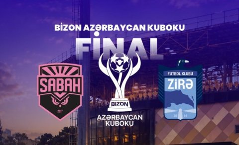 &ldquo;Sabah&rdquo;, yoxsa &ldquo;Zirə&rdquo;: Kubok hansının olacaq?