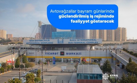Avtovağzallar gücləndirilmiş rejimdə işləyəcək