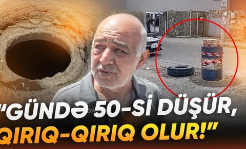 Masazırda sürücülər faciənin bir addımlığında: "Avtomobillər quyuya düşür" - VİDEO