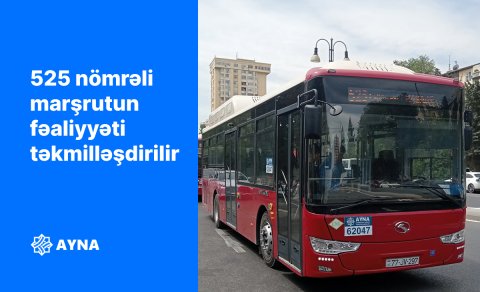 525 nömrəli marşrutun fəaliyyəti təkmilləşdirilir