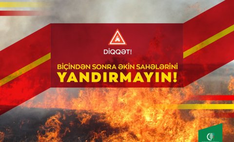Nazirlik fermerlərə müraciət edir: Biçindən sonra əkin sahələrini yandırmayın