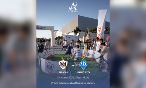 &ldquo;Qarabağ&rdquo;- &ldquo;Dinamo Kiyev&rdquo; oyunundan əvvəl fan zona təşkil olunacaq