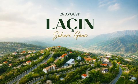 Bu gün Laçın Şəhəri Günüdür