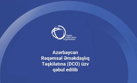Azərbaycan Rəqəmsal Əməkdaşlıq Təşkilatına üzv qəbul edildi