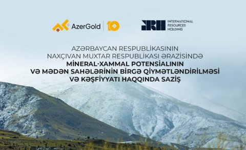 
"AzerGold" Naxçıvanın mineral potensialını xarici şirkətlə birgə araşdıracaq