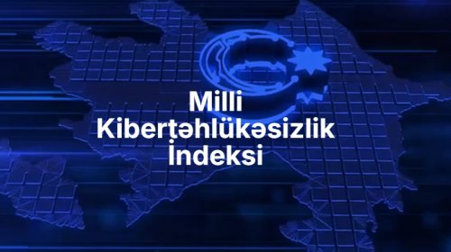 “Milli Kibertəhlükəsizlik İndeksi” təqdim olundu - FOTO