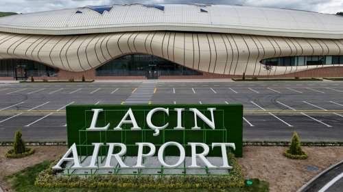 "Laçın Beynəlxalq Hava Limanı ölkənin inkişafı baxımından çox əhəmiyyətlidir" - AÇIQLAMA