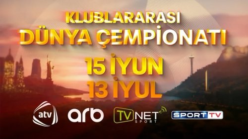 Klublararası Dünya Çempionatı Azərbaycanın bu kanallarında yayımlanacaq