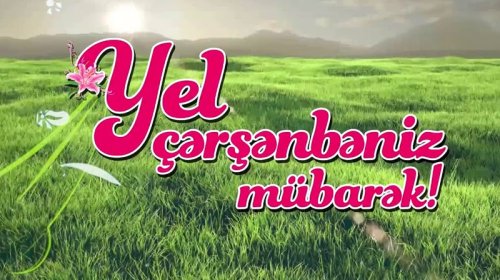 Külək oyadan çərşənbə, yoxsa Yel çərşənbəsi?
