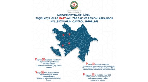 Regionlarda mədəni qastrol proqramı &ndash; mart 2026