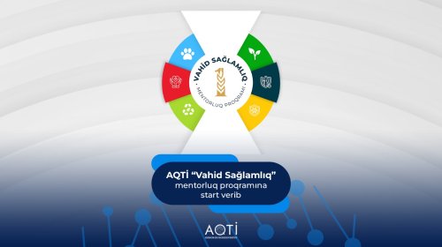 AQTİ &ldquo;Vahid Sağlamlıq&rdquo; mentorluq proqramına start verir