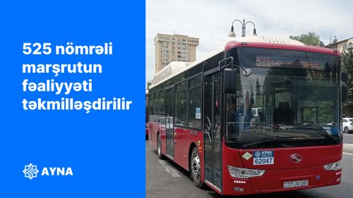525 nömrəli marşrutun fəaliyyəti təkmilləşdirilir
