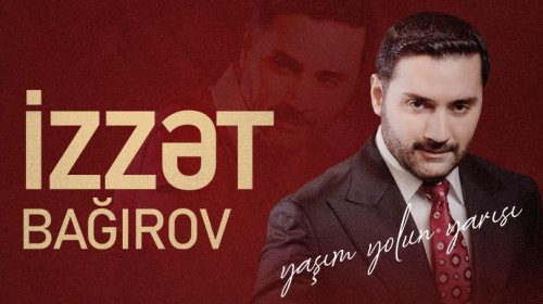İzzət Bağırov konsert verəcək &ndash; Bilet QİYMƏTLƏRİ